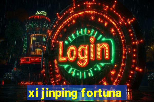 xi jinping fortuna